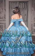 Appearance Of Goodness by Sharon Carter