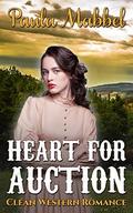Heart For Auction: Clean Western Romance by Paula Mabbel