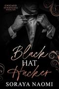 Black Hat Hacker by Soraya Naomi