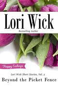 Lori Wick Short Stories, Vol. 2: Beyond the Picket Fence by Lori Wick