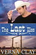 The Last Kiss (Romance on the Ranch #10) by Verna Clay