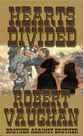 Hearts Divided (The Founders #5) by Robert Vaughan
