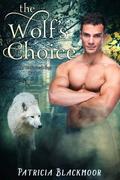 The Wolf's Choice (The Wolf's Peak Saga #4) by Patricia Blackmoor