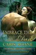 Embrace the Dark: A Paranormal Romance (The Blood Rose #1) by Caris Roane