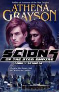 Scandal: Scions of the Star Empire #1 by Athena Grayson