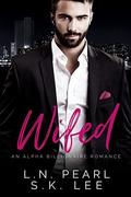 Wifed 1: A Bad Boy Billionaire Romance by L.N. Pearl