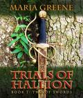 Trials of Hallion, Two of Swords, book one by Maria Greene
