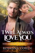 I Will Always Love You: BWWM Romance by Theresa McGhee