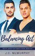 Balancing Act (South Jersey Gay Men's Choir #6) by J.C. McMurphy