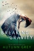 Breaking Gravity (Fall Back #2) by Autumn Grey