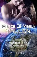 Prince Of Vezul: Tallen (Royalty Of Vezul #1) by C.A. Tibbitts