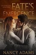 Fate's Emergence - A Billionaire Romance Novel (Romance, Billionaire Romance, Life After Love #4) by Nancy Adams