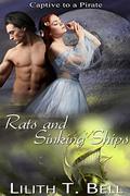 Rats and Sinking Ships (Captive to a Pirate Paranormal Romance #2) by Lilith T. Bell