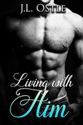 Living With Him by J.L. Ostle