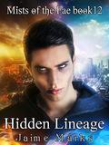 Hidden Lineage (Mists of the Fae #12) by Jaime Marks