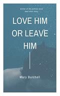 LOVE HIM OR LEAVE HIM by Mary Burchell