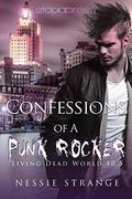 Confessions of a Punk Rocker (Living Dead World #0) by Nessie Strange