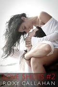 Love Shots #2: Trust by Roxy Callahan