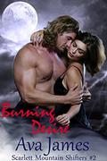 Burning Desire (Scarlett Mountain Shifters #2) by Ava James