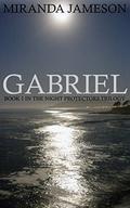 GABRIEL: Book 1 in the Night Protectors trilogy by Miranda Jameson