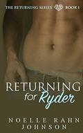 Returning for Ryder (Returning #1) by Noelle Rahn-Johnson