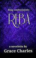 fling confessionals: REBA by Grace Charles