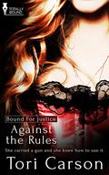 Against the Rules (Bound for Justice #1) by Tori Carson
