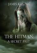 The Hitman: A Secret Past (Hitman Series #3) by James Kipling