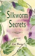 Silkworm Secrets by Lea Davey
