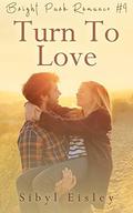 Turn To Love (Bright Park Romance #4) by Sibyl Eisley