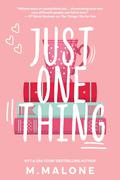 Just One Thing by M. Malone