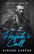 Bad Boy Series: Hawk's Call (Bad Boy Romance #1) by Simone Carter