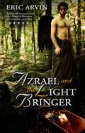 Azrael and the Light Bringer (The River Dwellers) by Eric Arvin