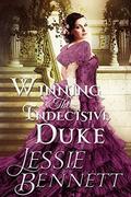 Winning The Indecisive Duke  (The Fairbanks Series - Love & Hearts) by Jessie Bennett