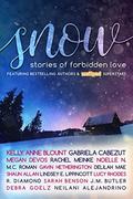 SNOW: Stories of Forbidden Love by Debra Goelz