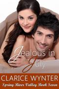 Jealous In July (Spring River Valley #7) by Clarice Wynter