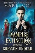 The Vampire Extinction: Greyson Undead by Jennifer Martucci