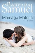 Marriage Material: A Novel (Red Creek Brothers #1) by Barbara Samuel