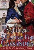 A Captain For Cassandra (Miss Robin's Academy #1) by Eva Nightingale