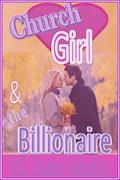 The Church Girl And The Billionaire by M. Anne Marks