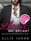 Please, Mr. Bryant (The "Oh, Mr. Bryant" #1) by Ellie Jaxon