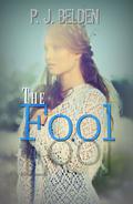 The Fool by P.J. Belden