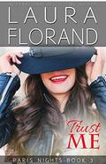 Trust Me (Paris Nights #3) by Laura Florand