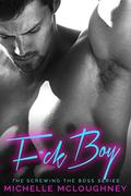 F*ck Boy (Screwing the Boss) by Michelle McLoughney