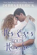 His Eyes Told Her So: Contemporary Christian Romance  (Runaway Bride Novella) by Debra Ullrick