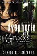 Dysphoria and Grace (The Night Blind Saga #1) by Christina L. Rozelle