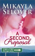 A Second Proposal (Town of Trio #3) by Mikayla Selover