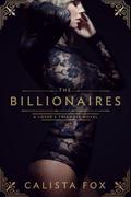 The Billionaires (Lover's Triangle #1) by Calista Fox