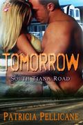 Tomorrow  (South Tiana Road Series, Book Two) by Patricia Pellicane