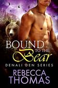 Bound to the Bear (Denali Den #3) by Rebecca Thomas